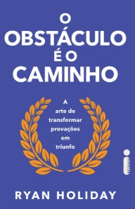 capa_obstaculo_caminho Gostou de Diário Estoico? 5 livros pra continuar a jornada de disciplina